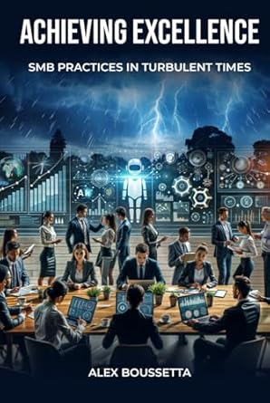 achieving excellence smb practices in turbulent times 1st edition alex boussetta b0dfdj82sk, 979-8336741261