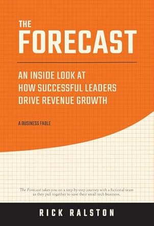 the forecast an inside look at how successful leaders drive revenue growth 1st edition rick ralston ,adrienne