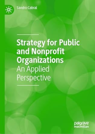 strategy for public and nonprofit organizations an applied perspective 2024th edition sandro cabral