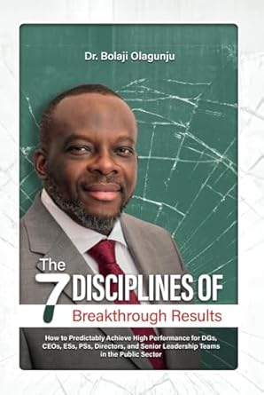 the seven disciplines of breakthrough results how to predictably achieve high performance for dgs ceos ess