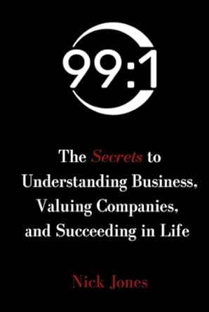 the secrets to understanding business valuing companies and succeeding in life 1st edition nick jones