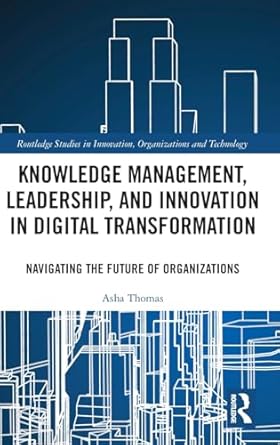 knowledge management leadership and innovation in digital transformation 1st edition asha thomas 1032614684,