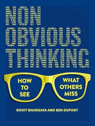 non obvious thinking how to see what others miss 1st edition rohit bhargava ,ben dupont 1646871618,