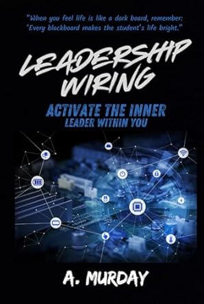 leadership wiring activate the inner leader within you 1st edition ms anoush murday 2919955365, 978-2919955367