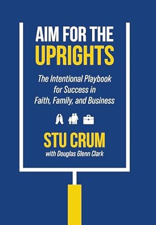 aim for the uprights 0th edition stu crum ,douglas glenn clark 096012490x, 978-0960124909