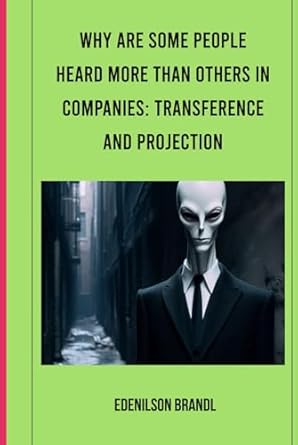 why are some people heard more than others in companies transference and projection 1st edition edenilson