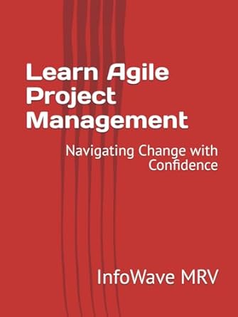 agile project management navigating change with confidence 1st edition infowave mrv b0dj63rq8w, 979-8340600530