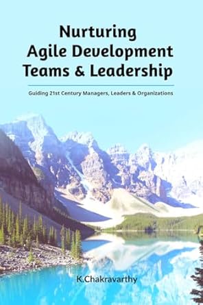 nurturing agile development teams and leadership guiding 21st century managers leaders and organizations 1st