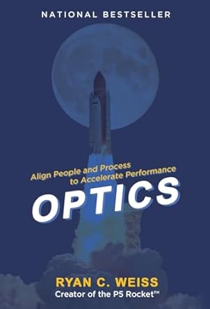 optics align people and process to accelerate performance 1st edition ryan weiss 1964046289, 978-1964046280