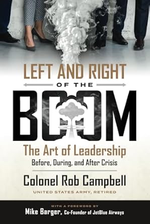 left and right of the boom the art of leadership before during and after crisis 1st edition rob campbell