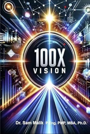 100x vision 1st edition dr sam malik ph d b0dh4s7fvf, 979-8339391357