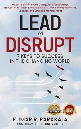 lead to disrupt 7 keys to success in the changing world 1st edition kumar r parakala 1637352638,