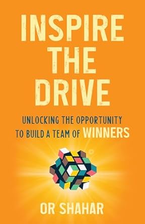 inspire the drive unlocking the opportunity to build a team of winners 1st edition or shahar 1962202542,