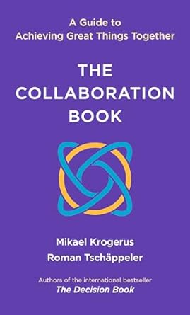 the collaboration book a guide to achieving great things together 1st edition mikael krogerus ,roman