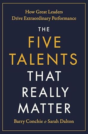 the five talents that really matter how great leaders drive extraordinary performance 1st edition barry