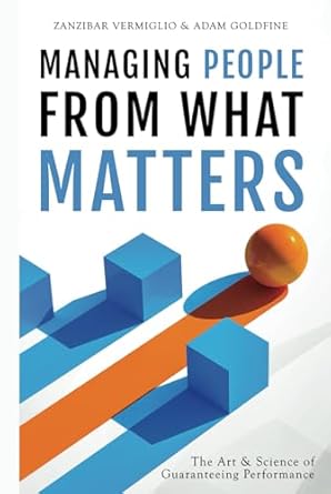 managing people from what matters the art and science of guaranteeing performance 1st edition zanzibar