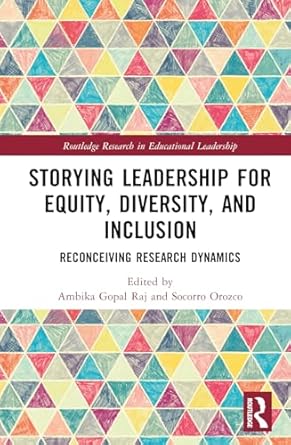 storying leadership for equity diversity and inclusion 1st edition ambika gopal raj ,socorro orozco