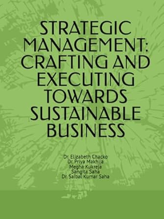 strategic management crafting and executing towards sustainable business 1st edition dr elizabeth chacko ,dr