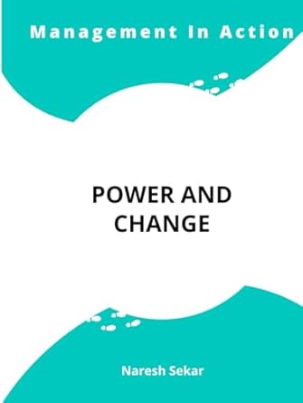 management in action power and change 1st edition naresh sekar b0dcw3kgsh, 979-8335677240