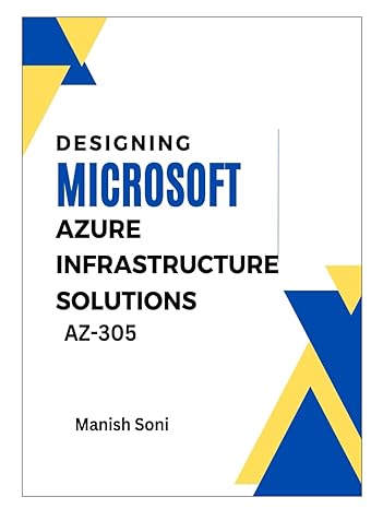 designing microsoft azure infrastructure solution az 305 certification book 1st edition manish soni ,suman