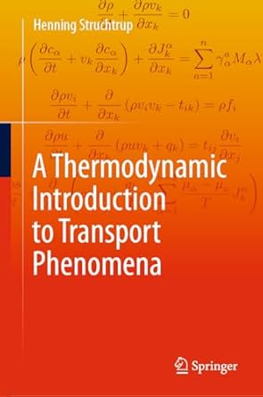 a thermodynamic introduction to transport phenomena 1st edition henning struchtrup 303161867x, 978-3031618673