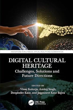 digital cultural heritage challenges solutions and future directions 1st edition vinay kukreja ,amitoj singh