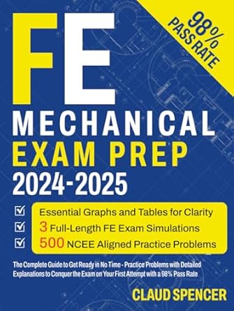 fe mechanical exam prep the complete guide to get ready in no time practice problems with detailed