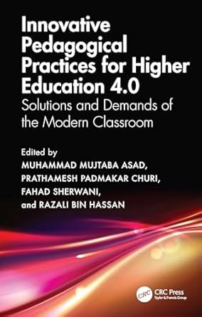 innovative pedagogical practices for higher education 4 0 solutions and demands of the modern classroom 1st