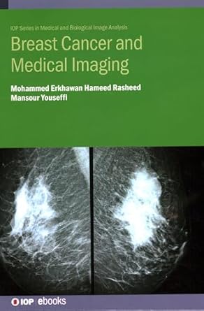 breast cancer and medical imaging 1st edition mohammed erkhawan hameed rasheed ,mansour youseffi 075035707x,