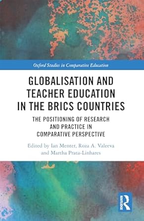 globalisation and teacher education in the brics countries 1st edition ian menter ,roza a valeeva ,martha