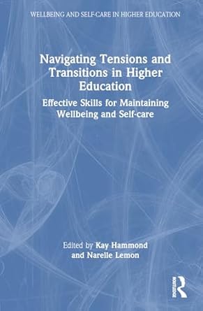 navigating tensions and transitions in higher education effective skills for maintaining wellbeing and self