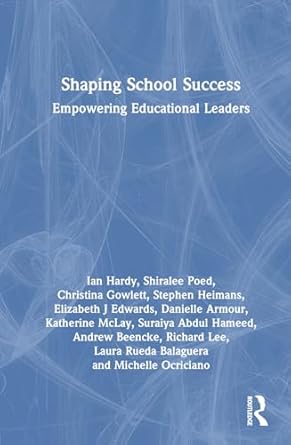 shaping school success 1st edition ian hardy ,shiralee poed ,christina gowlett ,stephen heimans ,elizabeth j