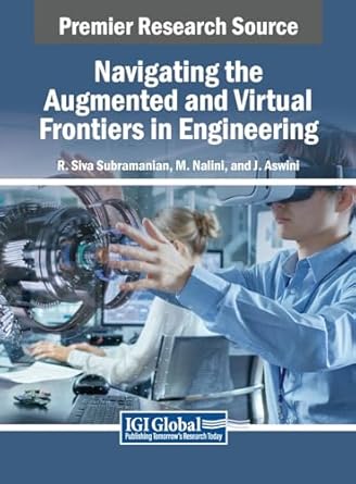 navigating the augmented and virtual frontiers in engineering 1st edition r siva subramanian ,m nalini ,j