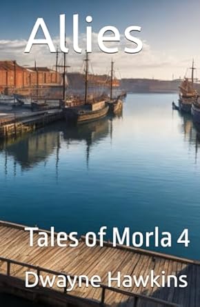 allies tales of morla 4 1st edition dwayne hawkins b0dgqrhxvt, 979-8338926598