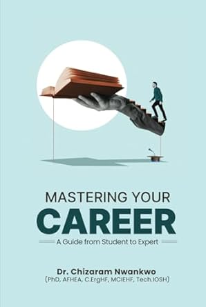 mastering your career a guide from student to expert 1st edition dr chizaram dagogo nwankwo phd 106876810x,