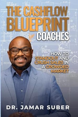 the cashflow blueprint for coaches how to standout and crush sales in a crowded market 1st edition dr jamar