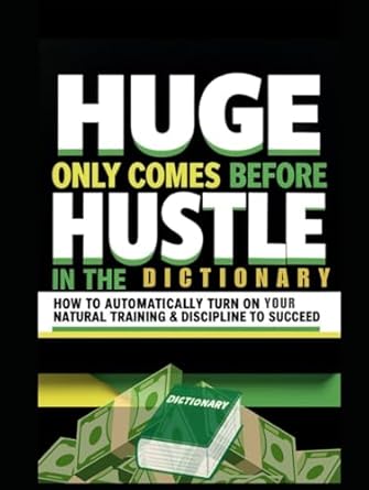 huge only comes before hustle in the dictionary how to automatically turn on your natural training and