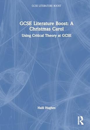 gcse literature boost a christmas carol using critical theory at gcse 1st edition haili hughes 103259196x,