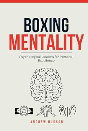 boxing mentality psychological lessons for personal excellence 1st edition andrew hudson b0db1ghtbq,