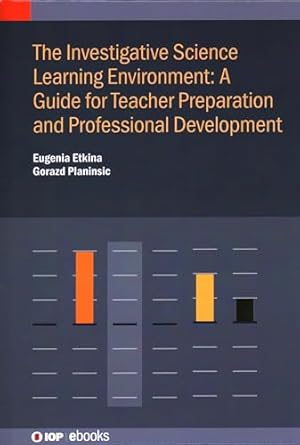 investigative science learning environment a guide for teacher preparation and professional development 1st