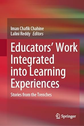 educators work integrated learning experiences stories from the trenches 2024th edition iman c chahine