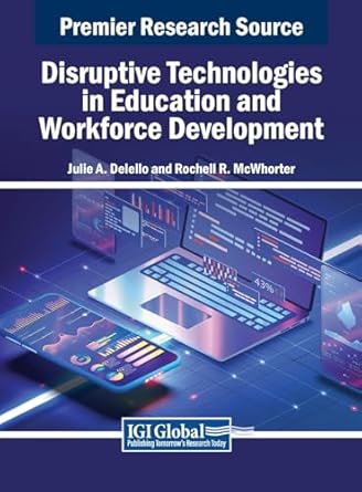 disruptive technologies in education and workforce development 1st edition julie a delello ,rochell r