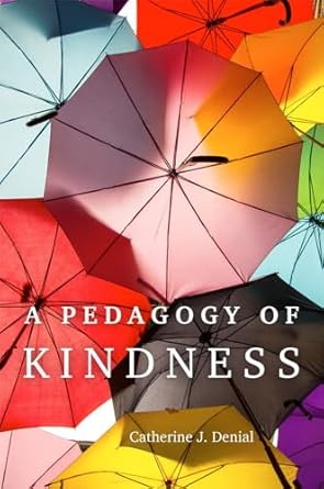 a pedagogy of kindness 1st edition catherine j denial 0806193840, 978-0806193847