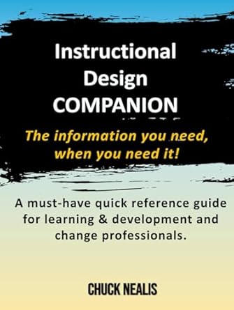 instructional design companion the information you need when you need it 1st edition chuck nealis b0df6fpcrt,