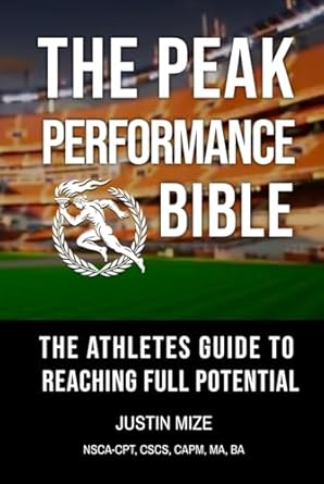 the peak performance bible the athletes guide to reaching peak potential 1st edition justin mize b0dj8kwyv1,