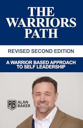 the warriors path revised   a warrior based approach to self leadership 2nd edition sifu alan baker