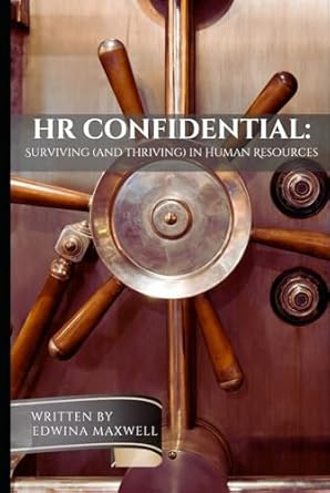 hr confidential surviving in human resources 1st edition edwina maxwell b0db5hkdx6, 979-8333870377