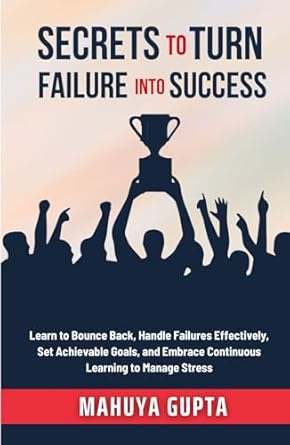 secrets to turn failure into success learn to bounce back handle failures effectively set achievable goals