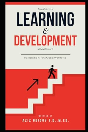 transforming learning and development at mastercard harnessing ai for a global workforce 1st edition aziz