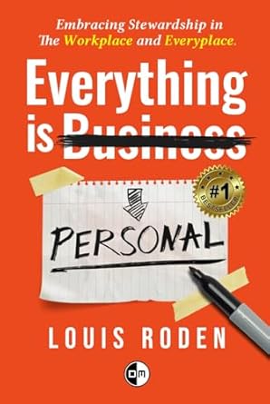 everything is personal embracing stewardship in the workplace and everyplace 1st edition louis roden